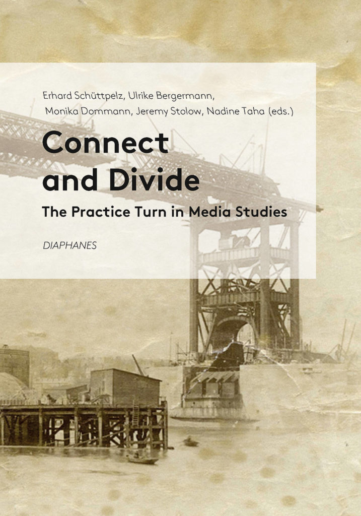 Cover Connect and Divide The Practice Turn in Media Studies